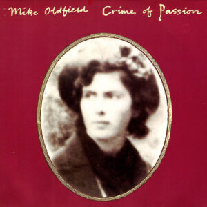 Mike Oldfield <br> Crime Of Passion
