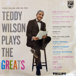 Teddy Wilson And His Trio* <br> Teddy Wilson Plays The Greats
