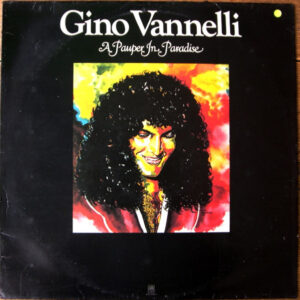Gino Vannelli <br> A Pauper In Paradise