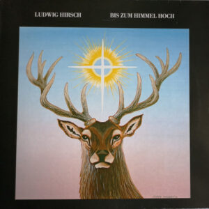 Ludwig Hirsch <br> Bis Zum Himmel Hoch