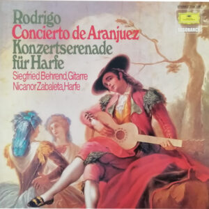Rodrigo*, Siegfried Behrend, Nicanor Zabaleta <br> Concierto De Aranjuez / Konzertserenade Für Harfe