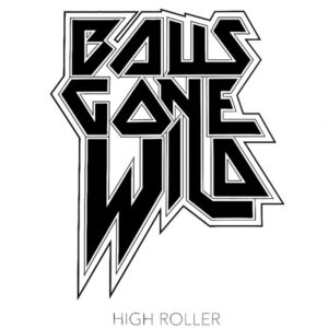 Balls Gone Wild <br> High Roller