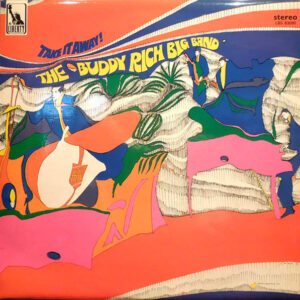 The Buddy Rich Big Band* <br> Take It Away!