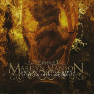 Marilyn Manson & The Spooky Kids <br> Dancing With The Antichrist