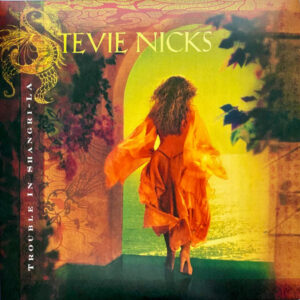 Stevie Nicks <br> Trouble In Shangri-La
