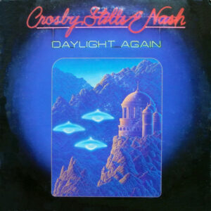 Crosby, Stills & Nash <br> Daylight Again