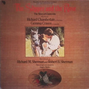 Richard M. Sherman And Robert B. Sherman <br> The Slipper And The Rose - The Story Of Cinderella