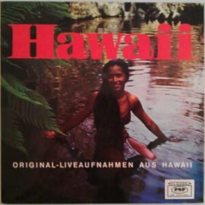 The Royal Tahitians <br> Hawaii Original-Liveaufnahmen Aus Hawaii