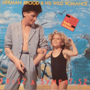 Herman Brood & His Wild Romance <br> Frisz & Sympatisz