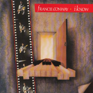 Francie Conway <br> I Know