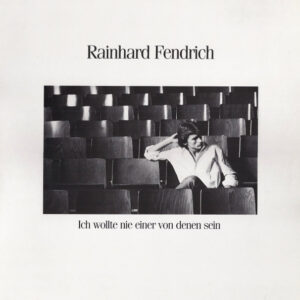 Rainhard Fendrich <br> Ich Wollte Nie Einer Von Denen Sein