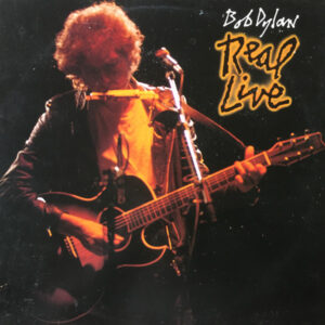 Bob Dylan <br> Real Live