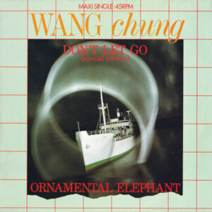 Wang Chung <br> Don't Let Go (Special Version) / Ornamental Elephant