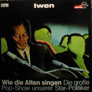 Roland Schneider (2), Volker Kühn <br> Wie Die Alten Singen – Die Große Pop-Show Unserer Star-Politiker