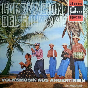 Los Fronterizos - Eduardo Falu* - Ariel Ramirez <br> Coronacion Del Folklore - Volksmusik Aus Argentinien