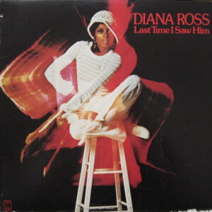 Diana Ross <br> Last Time I Saw Him
