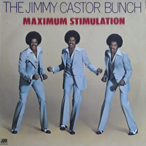 The Jimmy Castor Bunch <br> Maximum Stimulation