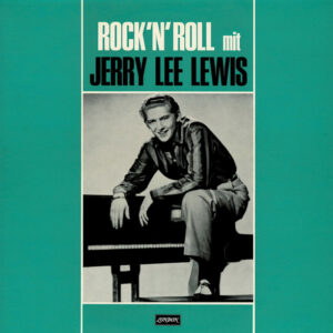 Jerry Lee Lewis <br> Rock'n'Roll Mit Jerry Lee Lewis