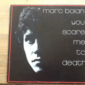 Marc Bolan - You Scare Me To Death