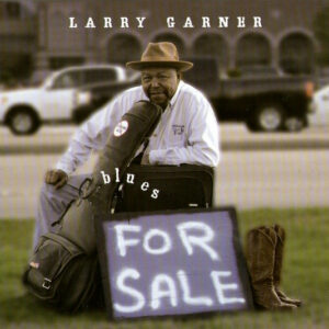 Larry Garner <br> Blues For Sale