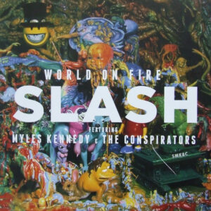 Slash (3) Featuring Myles Kennedy And The Conspirators <br> World On Fire