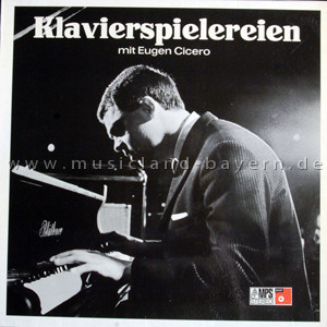 Eugen Cicero <br> Klavierspielereien