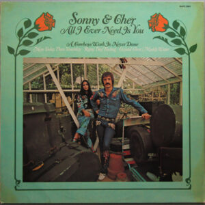 Sonny & Cher <br> All I Ever Need Is You
