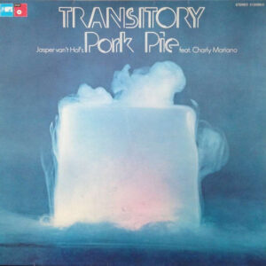 Jasper Van't Hof's Pork Pie* Feat. Charly Mariano* - Transitory