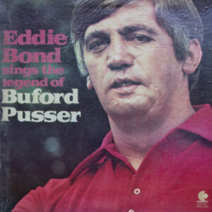 Eddie Bond <br> Sings The Legend Of Buford Pusser