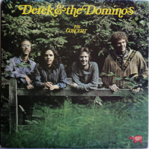 Derek & The Dominos <br> In Concert