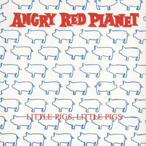 Angry Red Planet (2) <br> Little Pigs, Little Pigs