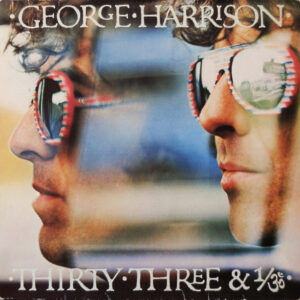 George Harrison <br> Thirty Three & 1/3