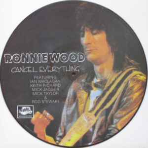 Ronnie Wood* - Cancel Everything