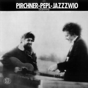 Pirchner* - Pepl* - Jazzzwio <br> Gegenwind