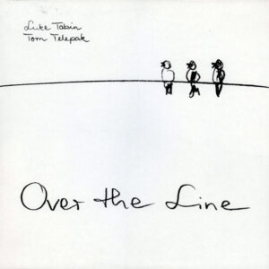 Luke Tobin, Tom Telepak <br> Over The Line