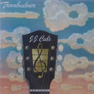 J.J. Cale <br> Troubadour