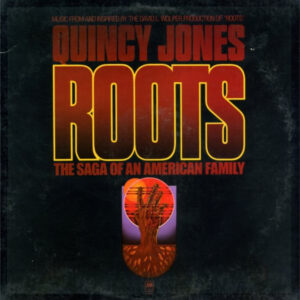 Quincy Jones <br> Roots (The Saga Of An American Family)