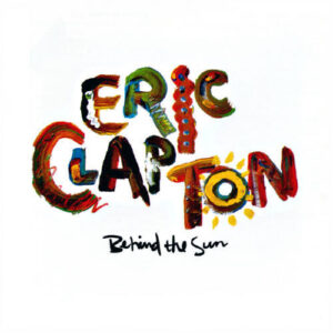 Eric Clapton <br> Behind The Sun