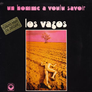 Los Vagos <br> Un Homme A Voulu Savoir