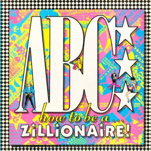 ABC <br> How To Be A Zillionaire!