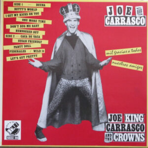 Joe King Carrasco & The Crowns <br> Mil Gracias A Todos Nuestros Amigos