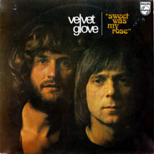 Velvet Glove <br> Sweet Was My Rose