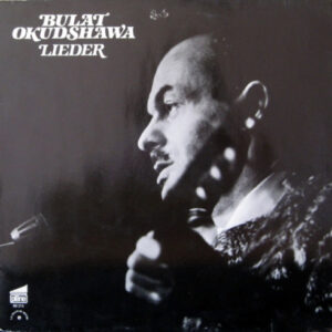Bulat Okudshawa* <br> Lieder