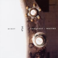 Burst <br> Conquest : Writhe