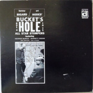 Barney Bigard / Art Hodes All Star Stompers - Bucket's Got A Hole In It