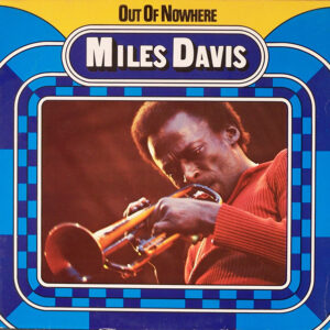 Miles Davis - Out Of Nowhere