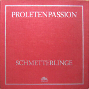 Schmetterlinge - Proletenpassion