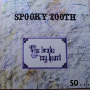 Spooky Tooth - You Broke My Heart So...I Busted Your Jaw