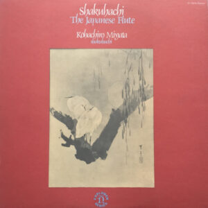 Kōhachiro Miyata* <br> Shakuhachi (The Japanese Flute)