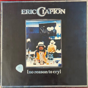 Eric Clapton <br> No Reason To Cry